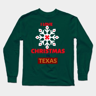 I LOVE CHRISTMAS IN TEXAS Long Sleeve T-Shirt